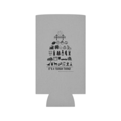 Pittsburgh Poster Can Cooler/Koozie Grey - "It's A 'Burgh Thing!"